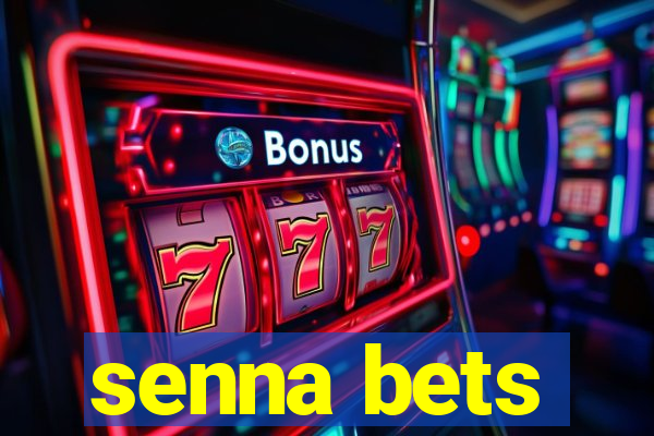 senna bets